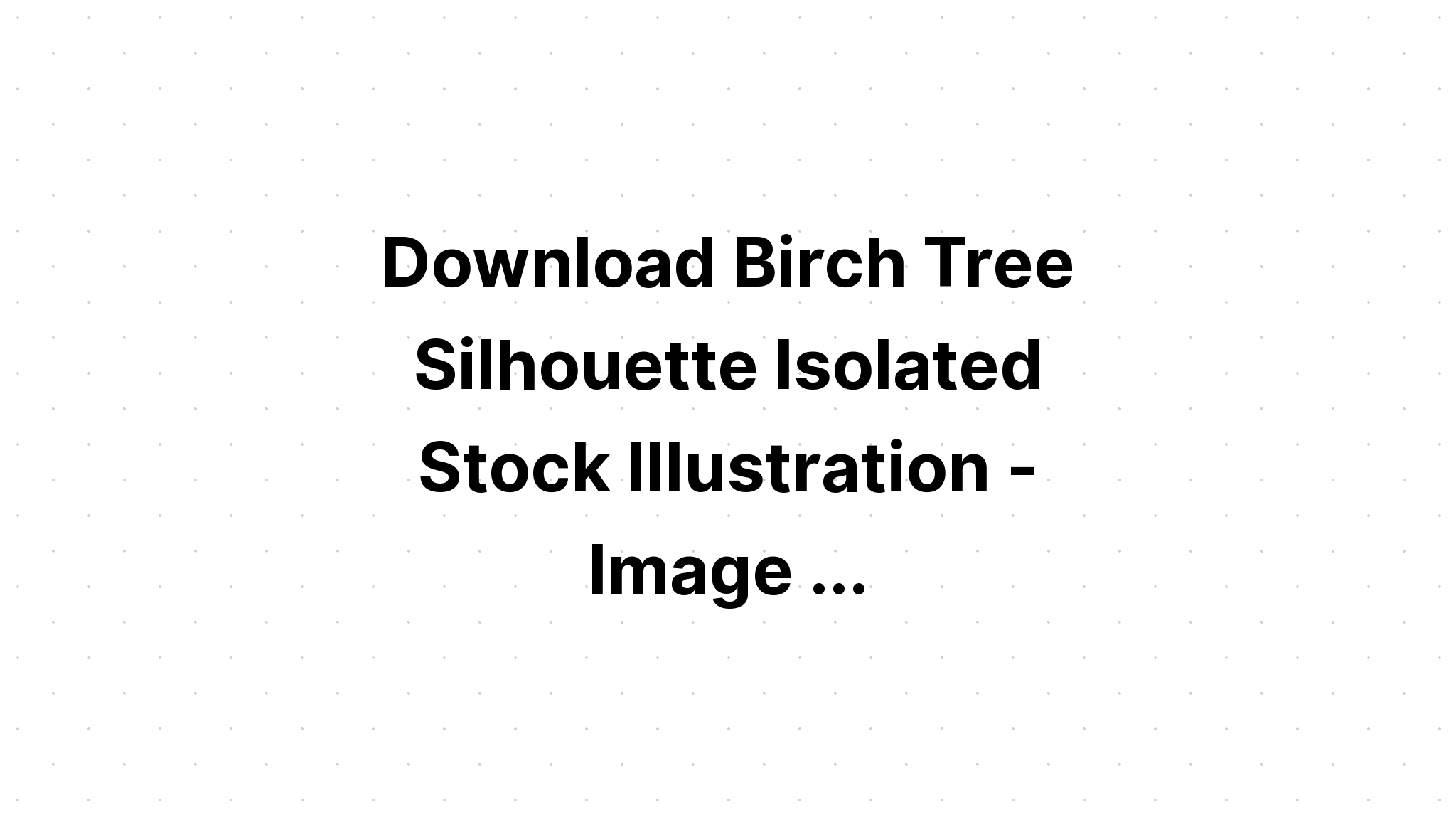 Download Birch Tree Silhouette SVG File